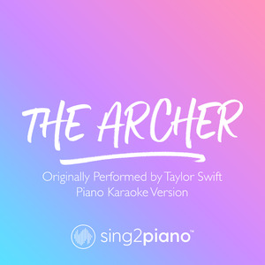 The Archer (Originally Performed by Taylor Swift) (Piano Karaoke Version)