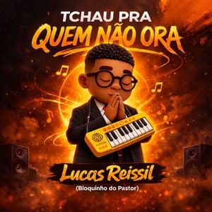 Tchau pra quem não ora (Bloquinho do Pastor)