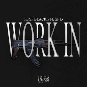 Work In (feat. FBGF D)