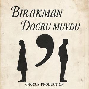 Bırakman Doğru Muydu