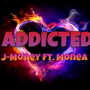 Addicted (feat. Monea)