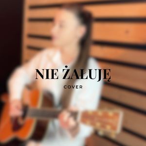 Nie żałuje (Acoustic Version)