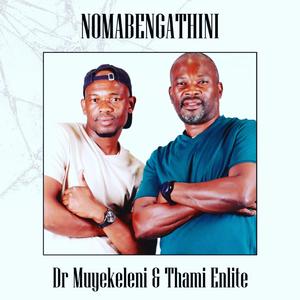 Nomabengathini (feat. Thami enlite)