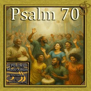 Psalm 70 (from Psalms Music Album First Edition)