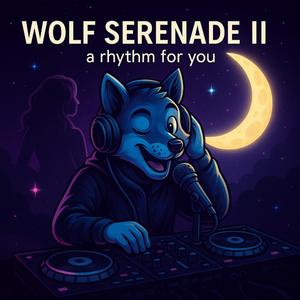 Wolf Serenade II — a rhythm for you