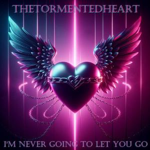 I'm Never Going To Let You Go