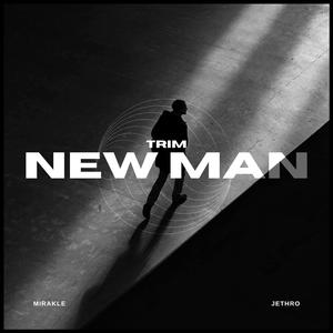 NEW MAN (feat. Jethro & MIRAKLE) (Sped Up)