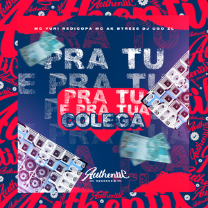 Pra Tu e pra Tua Colega