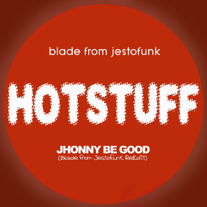 Jhonny Be Good (Blade from Jestofunk Re Edit)