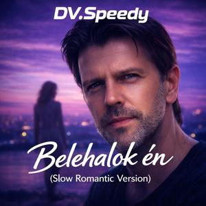 Belehalok Én (Slow Romantic Version)