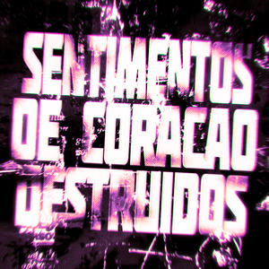Sentimentos de coração destruídos (Slowed)