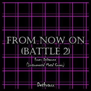 From Now On (Battle 2) [From "Deltarune"]