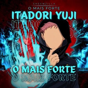 Itadori Yuji - O Mais Forte