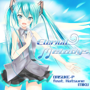 Eternal Melodys (feat. 初音ミク)