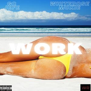 WORK (feat. whiterosemoxie)