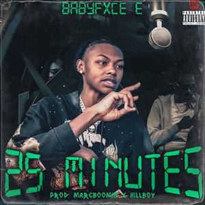 25 Mins (feat. Babyfxce E)