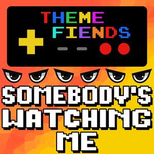 Somebody's Watching Me (8-Bit Version)