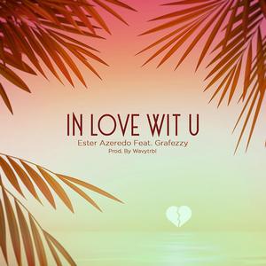 In Love Wit U (feat. Grafezzy) (Wavytrbl Remix)