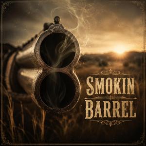 Smokin Barrel