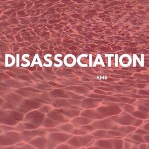 disassociation (Clean)