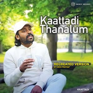 Kaattadi Thanalum (Cover Version)
