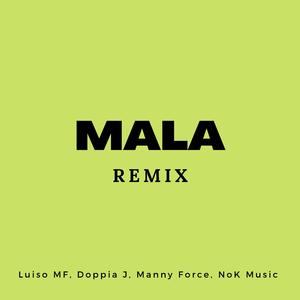 Mala (feat. Doppia J, Manny Force & Nok Music) (Remix)