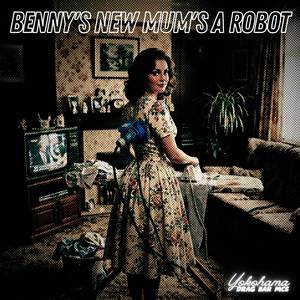 Benny's New Mum's a Robot