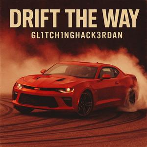 Drift The Way (Sped Up)