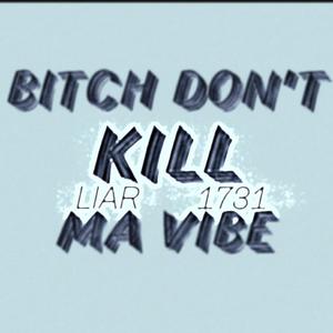 Don't Kill Ma Vibe