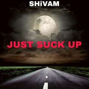Just Suck Up