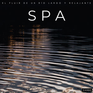 Spa: El Fluir De Un Río Largo y Relajante - 3 Horas