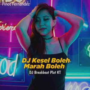 DJ KESEL BOLEH MARAH BOLEH
