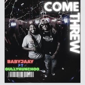 Come Threw (feat. Gully Hunchoo & JFK)