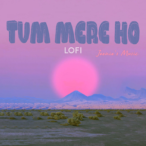 Tum Mere Ho (Lofi)