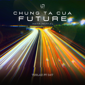 Chung Ta Cua Future (Instrumental)