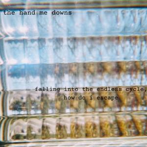 falling into the endless cycle