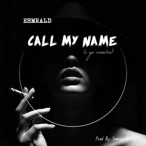 Call My Name (I go answer)