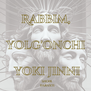 Rabbim, yolg'onchi yoki jinni (Mahkumlik aralashmasi)