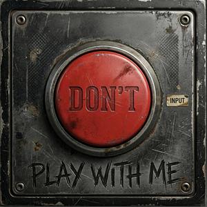 Don't Play With Me