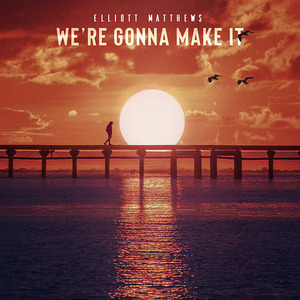 We're Gonna Make It