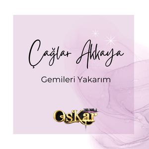 Gemileri Yakarım