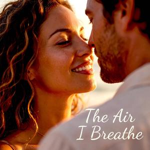 The Air I Breathe