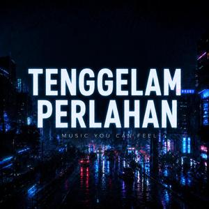 TENGGELAM PERLAHAN