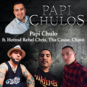 Papi Chulo (feat. Chavo, Tha Cause & Hotrod Chris)