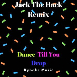 Dance 'Till You Drop (Jack The Hack Remix)