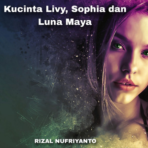 Kucinta Livy, Sophia dan Luna Maya