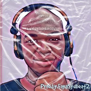 Fake Friend Anthem