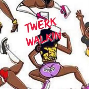 Twerk Walkin