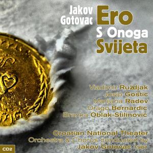 Ero S Onoga Svijeta: Act III, "Ne Dodjoh Na Derenek Da Gladnim"