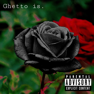 GHETTO IS